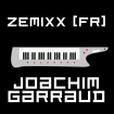 22H - 23H : ZEMIXX BY JOACHIM GARRAUD
