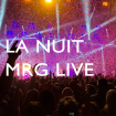 22H - 00H : LA NUIT MRG LIVE